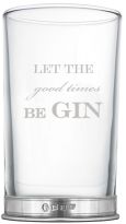 Let The Good Times Be Gin Glass